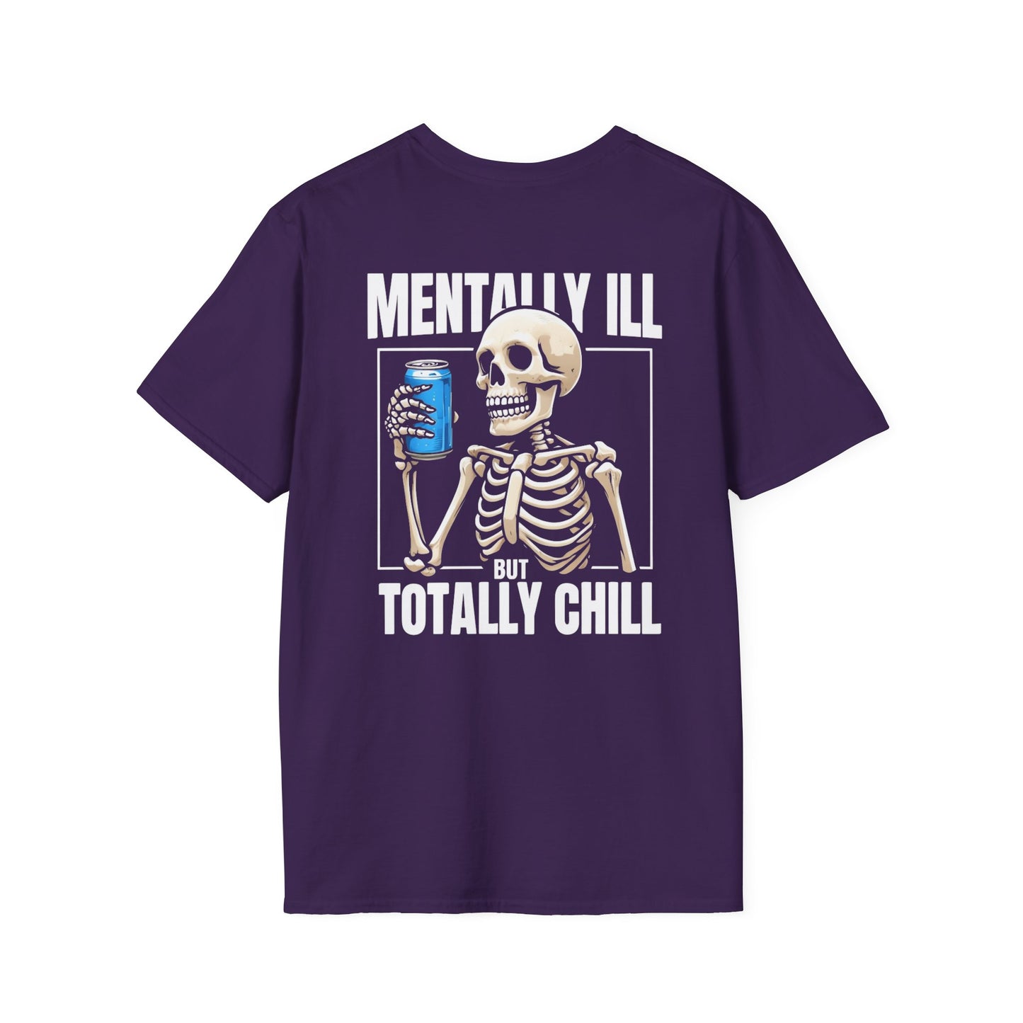 Mentally Ill Totally Chill T-Shirt