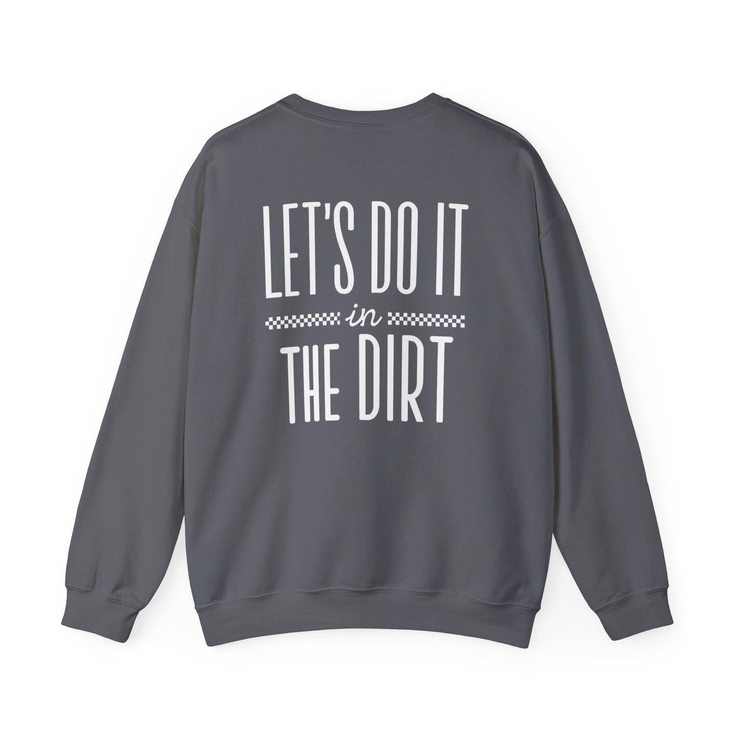 Let's Do It In The Dirt Crewneck Sweatshirt