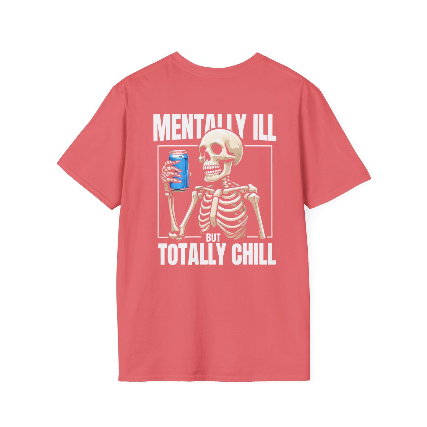 Mentally Ill Totally Chill T-Shirt