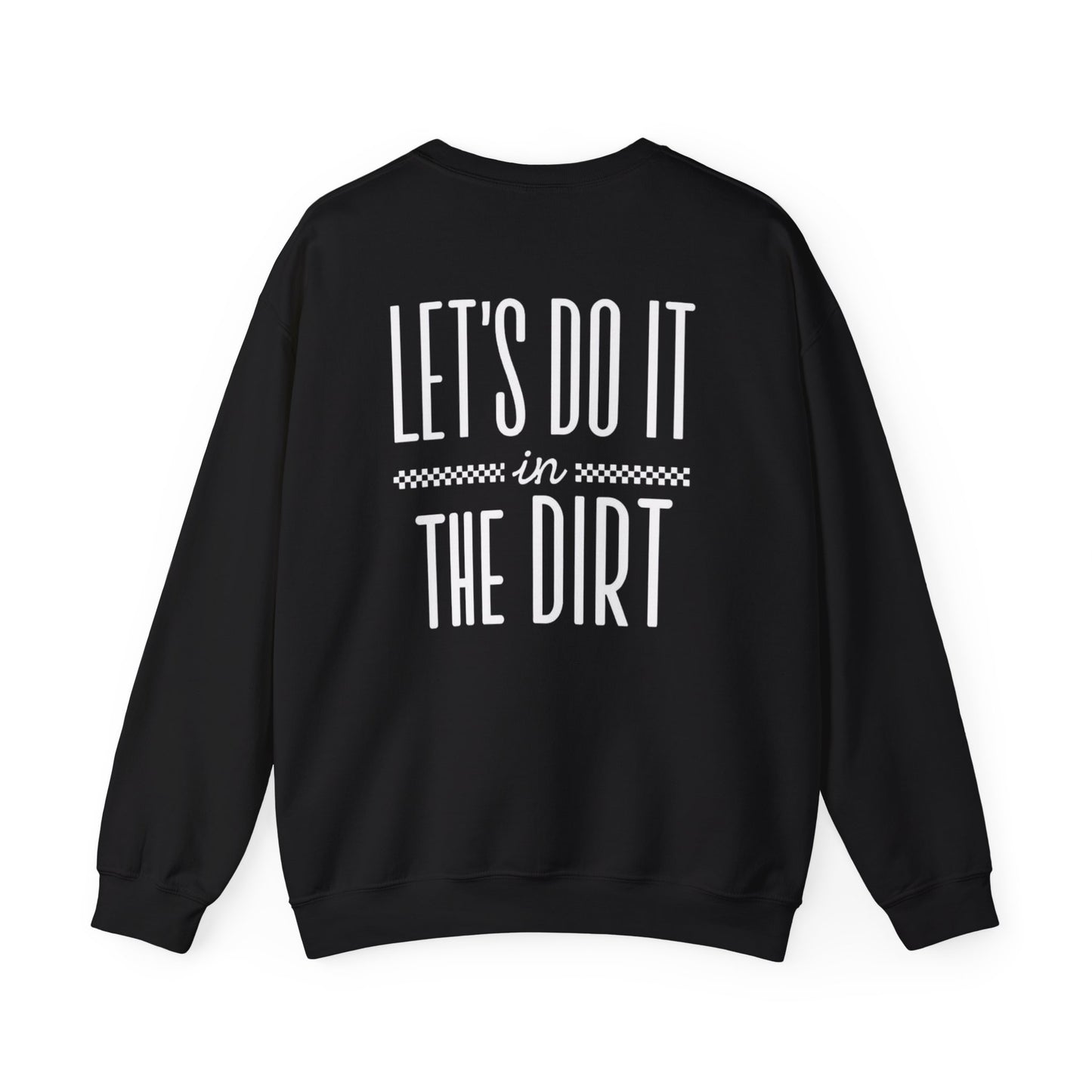 Let's Do It In The Dirt Crewneck Sweatshirt