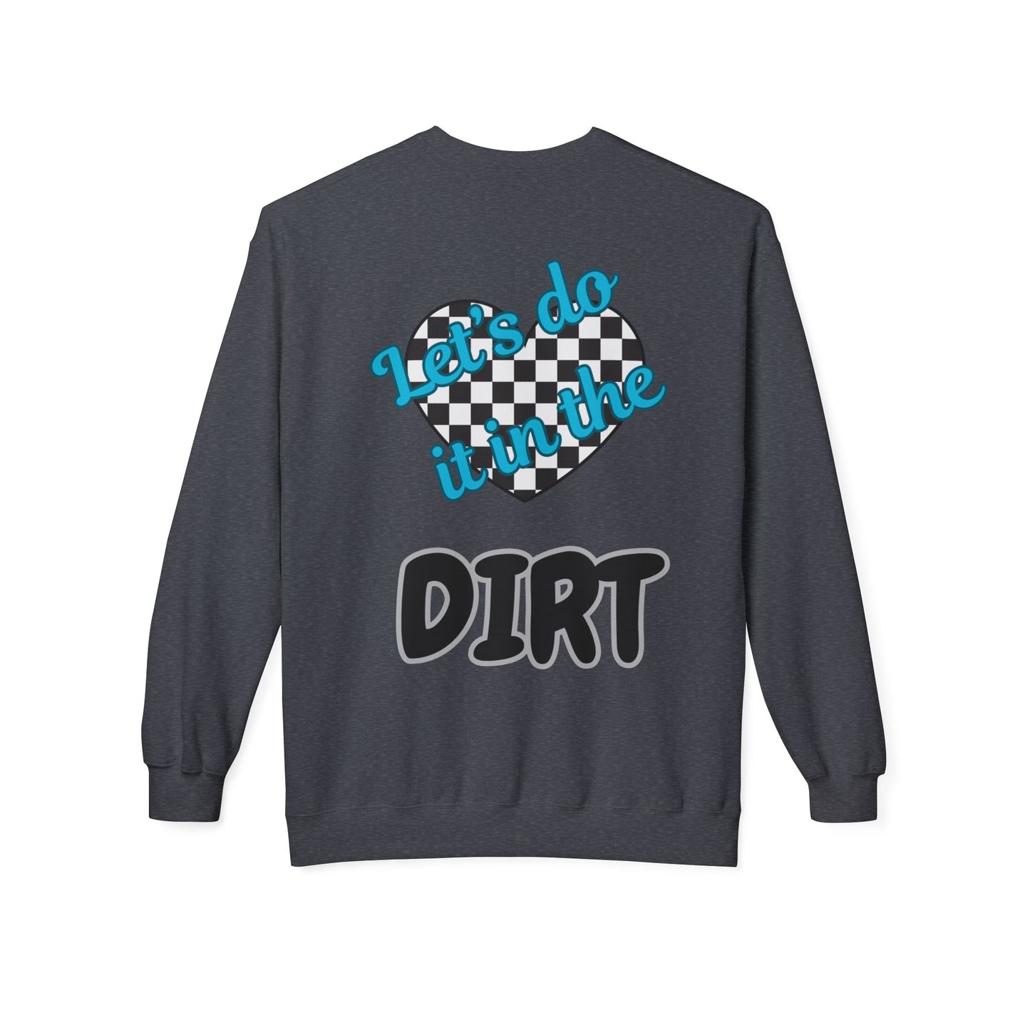 Lets Do it in the Dirt Softstyle Fleece Crewneck Sweatshirt