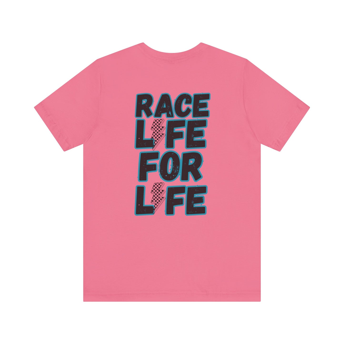 Race Life for Life Short Sleeve Tee