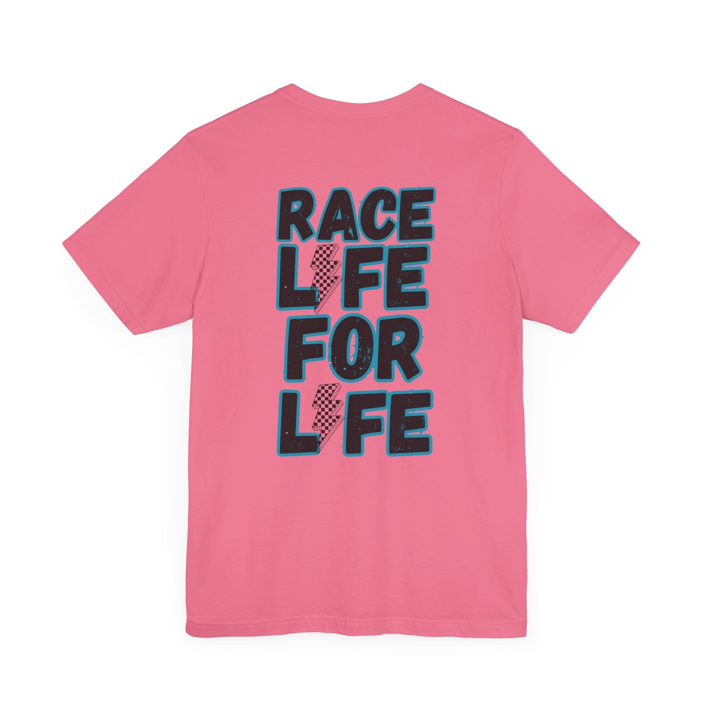 Race Life for Life Short Sleeve Tee