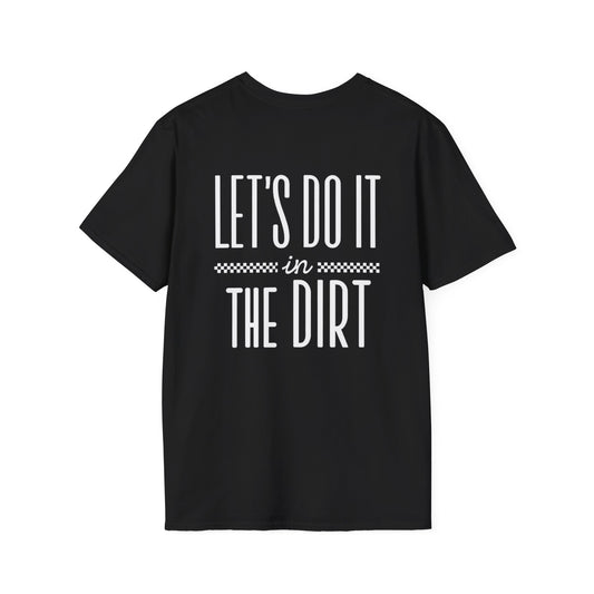 Let's Do It In The Dirt T-Shirt