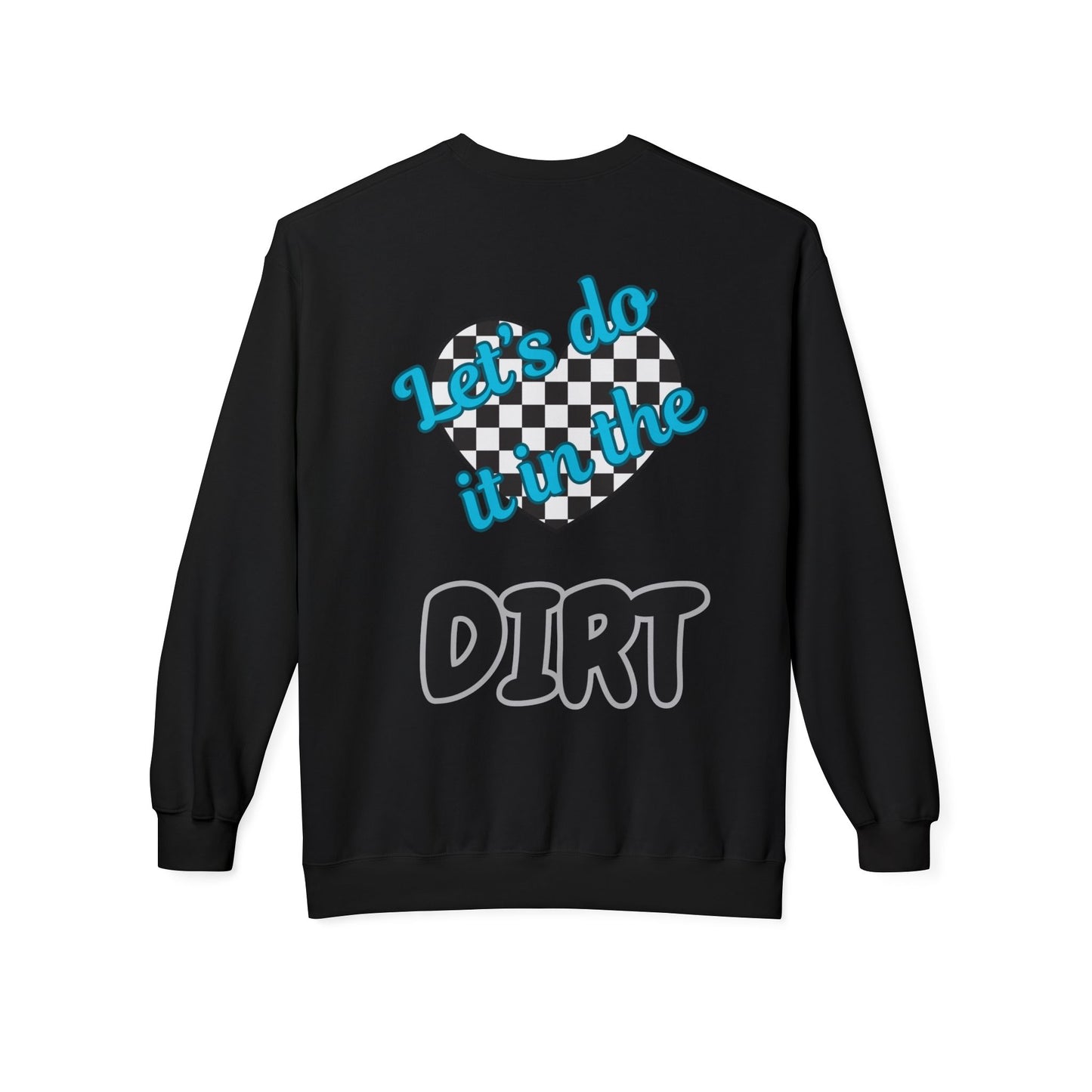 Lets Do it in the Dirt Softstyle Fleece Crewneck Sweatshirt