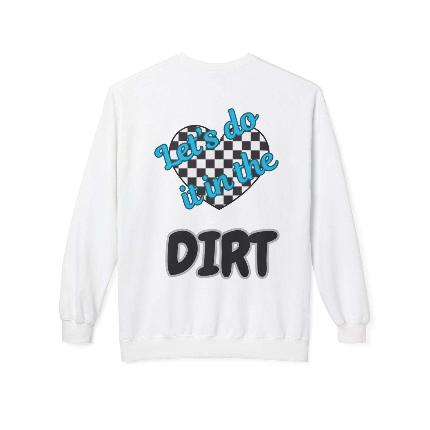 Lets Do it in the Dirt Softstyle Fleece Crewneck Sweatshirt