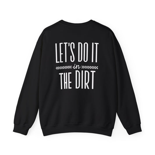 Let's Do It In The Dirt Crewneck Sweatshirt